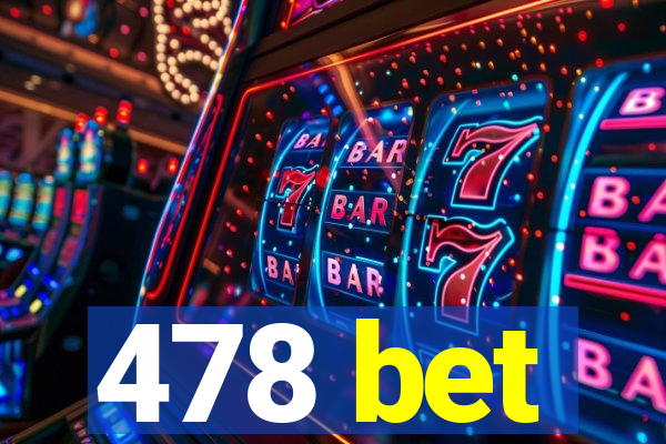 478 bet